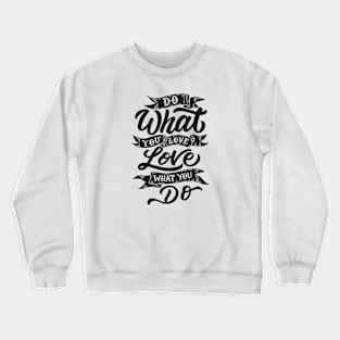 Do What You Love Crewneck Sweatshirt